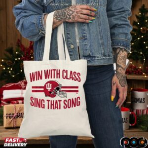 Indiana Hoosiers Football Win With Class, Sing That Song T Shirt
