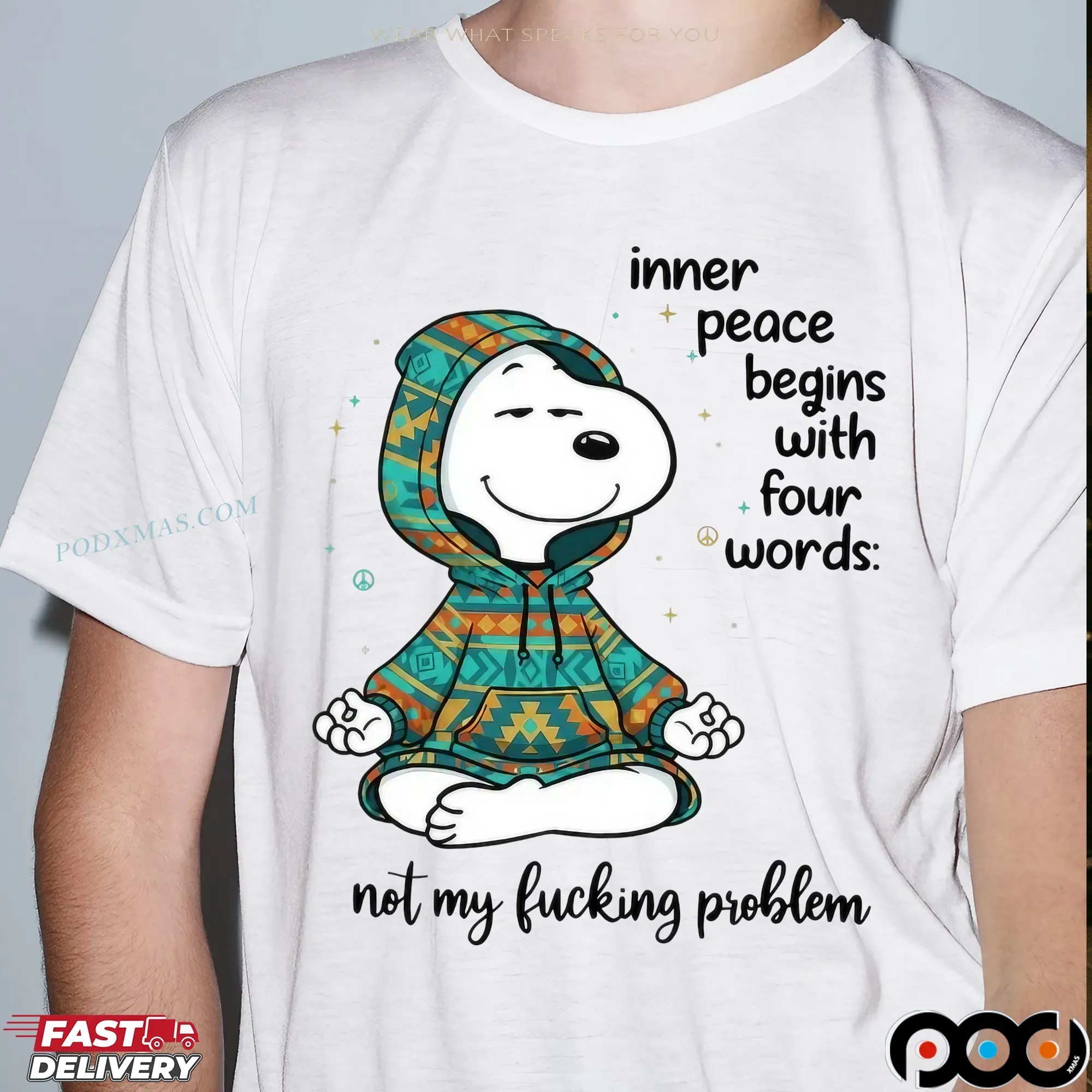 Inner Peace Begins With Four Words Not My Fucking Problem Snoopy The Peanuts T Shirt