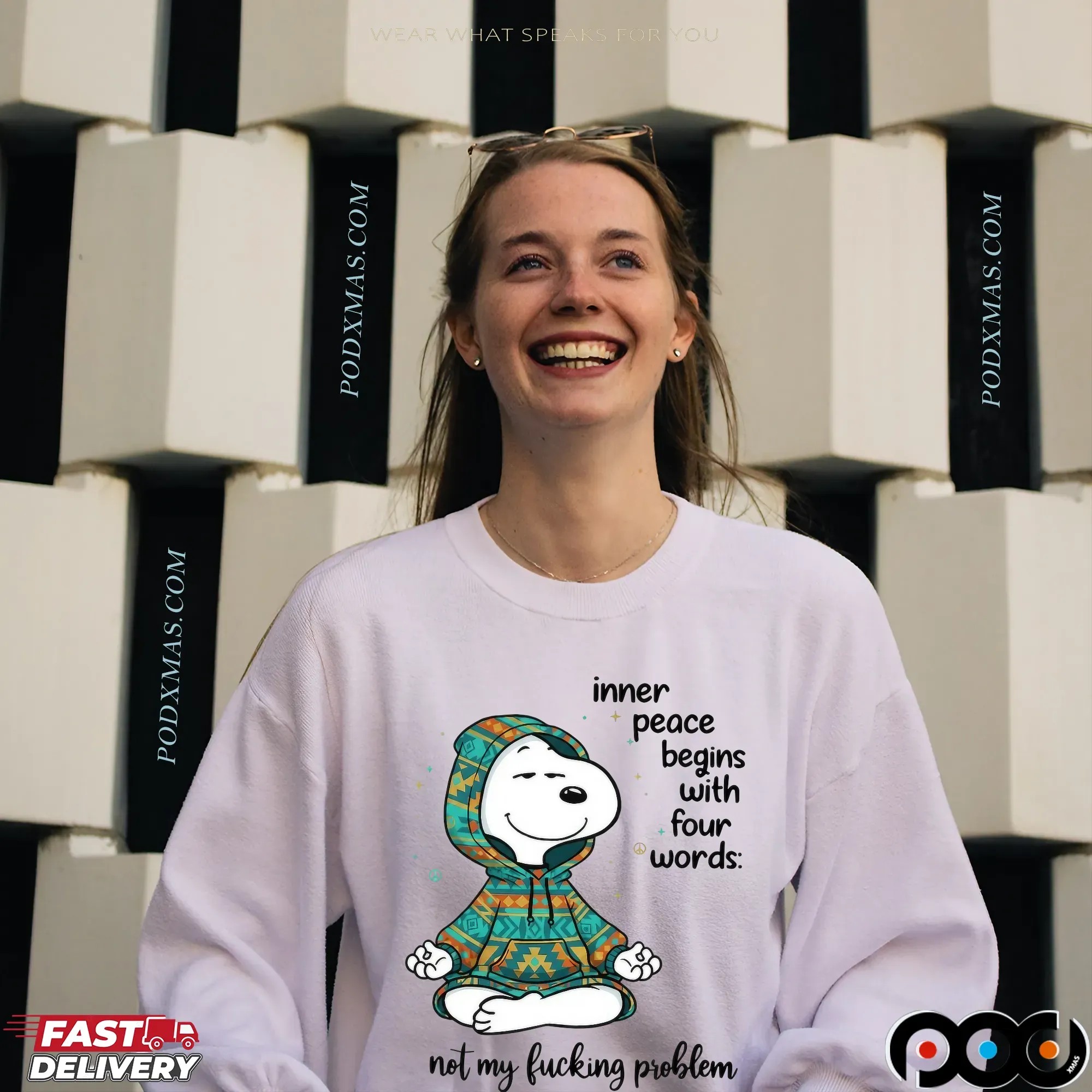 Inner Peace Begins With Four Words Not My Fucking Problem Snoopy The Peanuts T Shirt