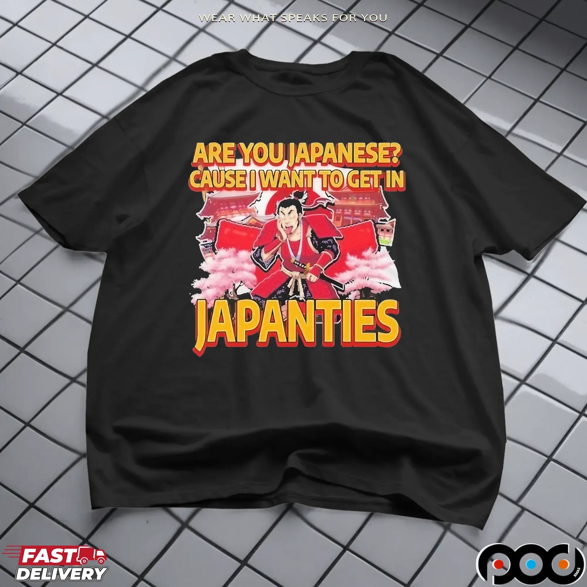 Japanties Are You Japanese Cause I Want To Get In Meme T Shirt
