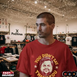 Jd Vance You Didn't Say Thank You Big Face T Shirt