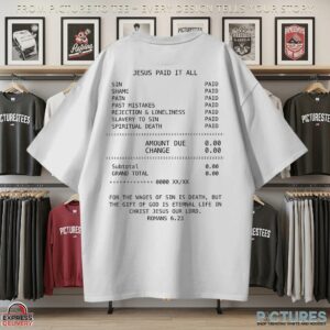 Jesus Paid It All Sin Shame Pain Past Mistake Mount Christian T Shirt
