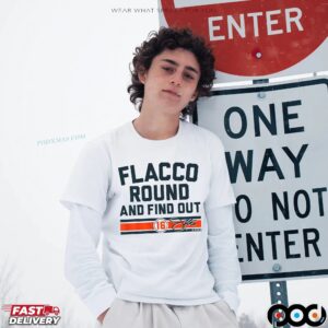Joe Flacco Round and Find Out Cincinnati Parody T Shirt