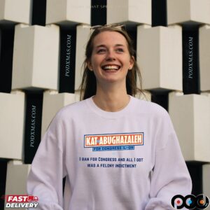 Kat Abughazaleh For Congress Il-09 I Ran For Congress And All I Got Was A Felony Indictment T Shirt