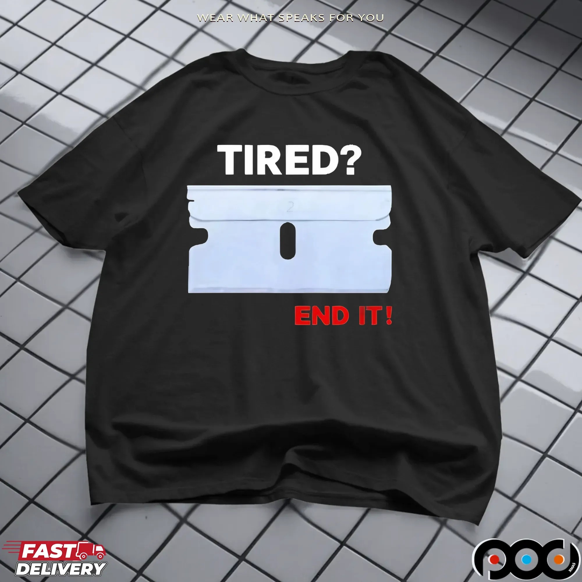 Lazerdimonline Tired End It T Shirt