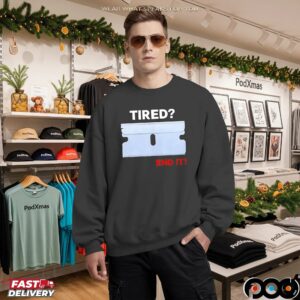 Lazerdimonline Tired End It T Shirt