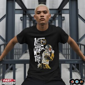 Let The Work Talk Pittsburgh Steelers T J Watt T Shirt