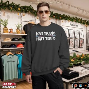Love Trans Hate TERFs LGBT T Shirt