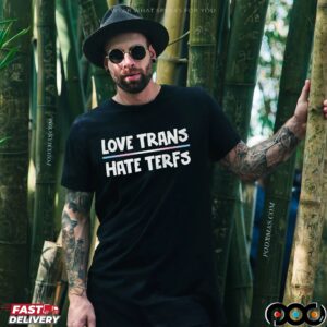 Love Trans Hate TERFs LGBT T Shirt