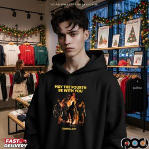 May The Fourth Be With You Daniel 3 17 Bible T Shirt