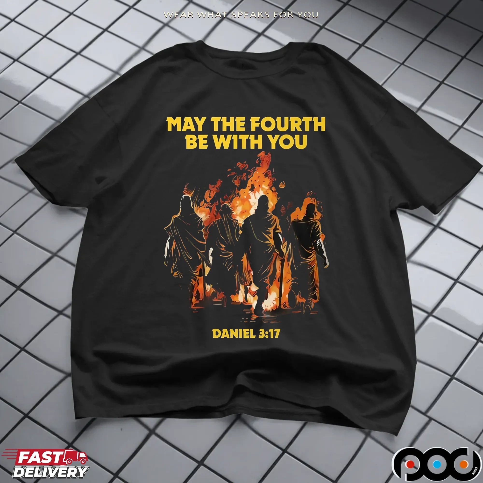 May The Fourth Be With You Daniel 3 17 Bible T Shirt