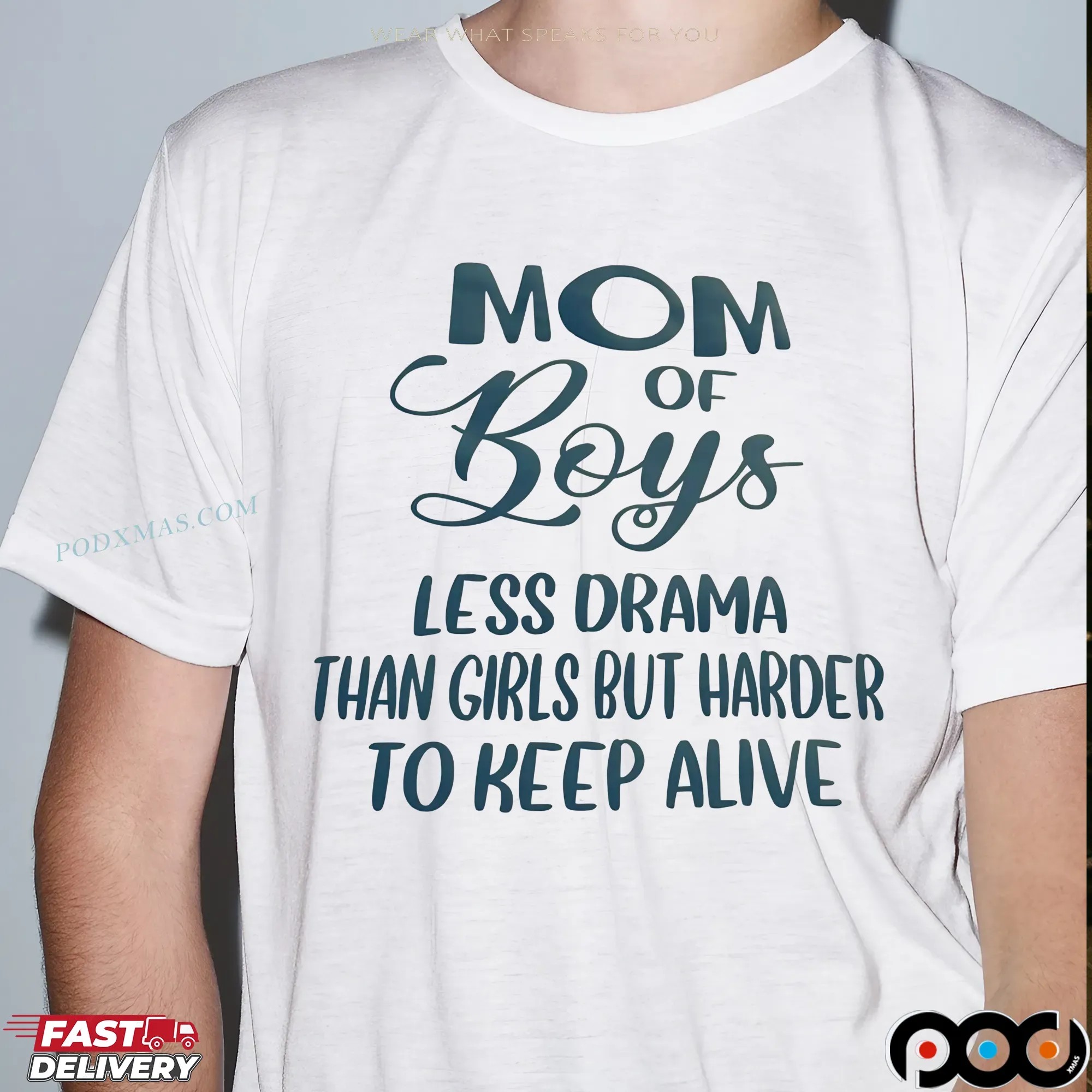 Mom Of Boys Less Drama Than Girls But Harder To Keep Alive T Shirt