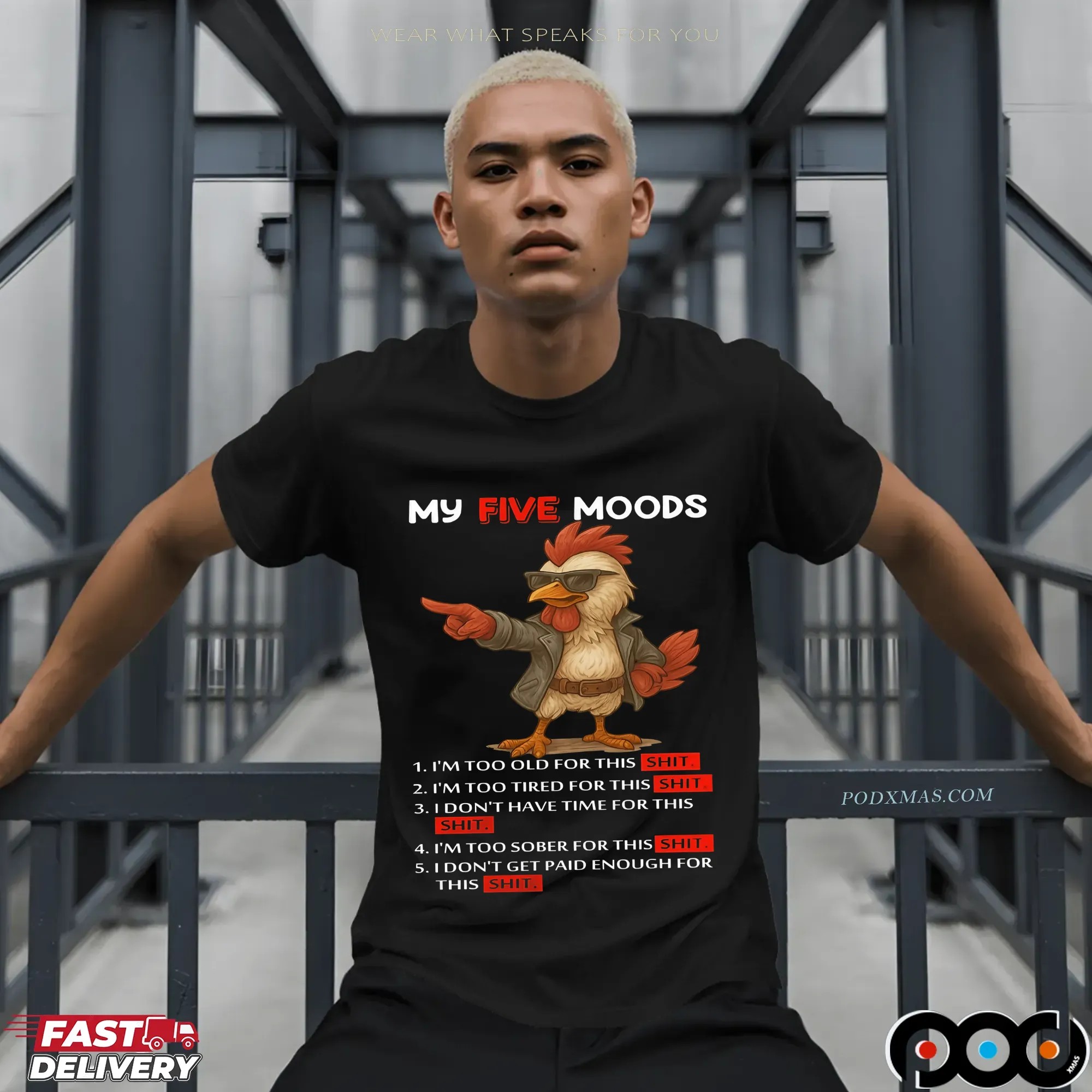 My Five Moods I'm Too Old For This Shit I'm Too Tired For This Shit I Don't Have Time For This Shit I'm Too Sober For This Shit T Shirt