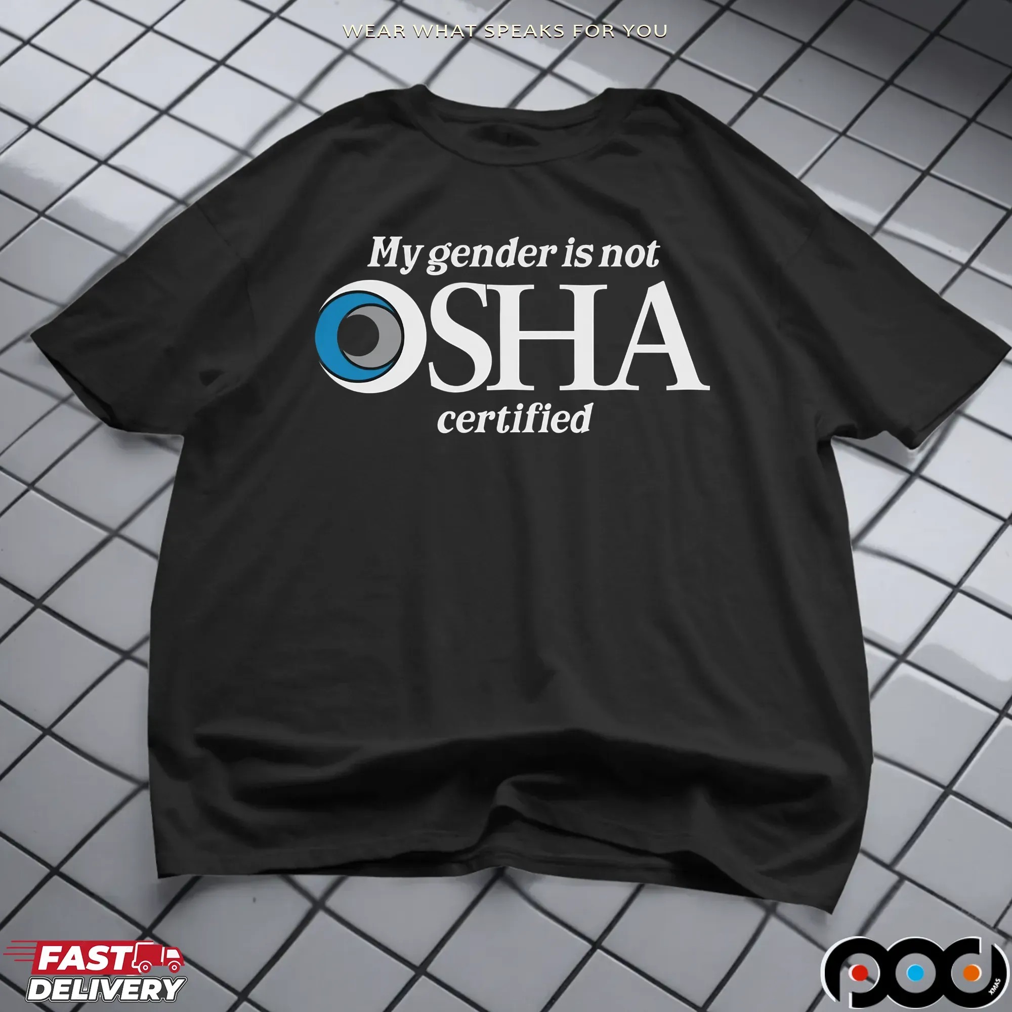 My Gender Is Not Osha Certified T Shirt