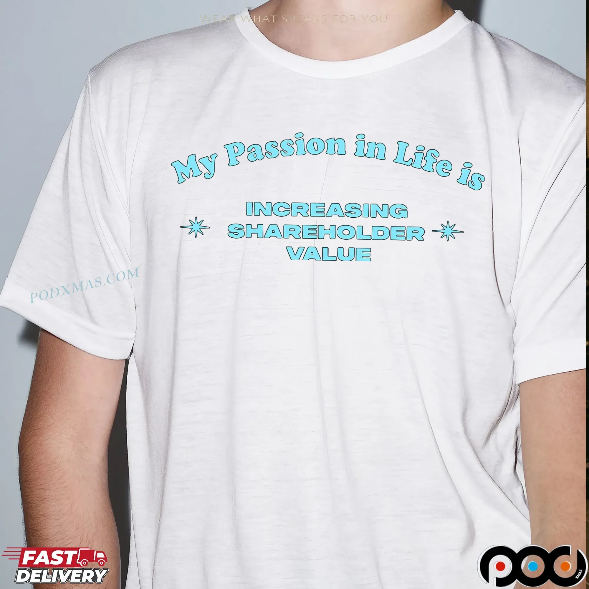 My Passion In Life Is Increasing Shareholder Value Statement T Shirt