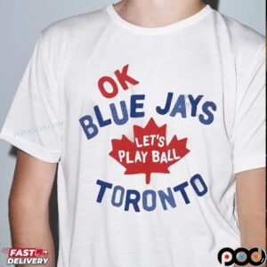 Myles Straw Wears Ok Blue Jays Let’s Play Ball Toronto T Shirt
