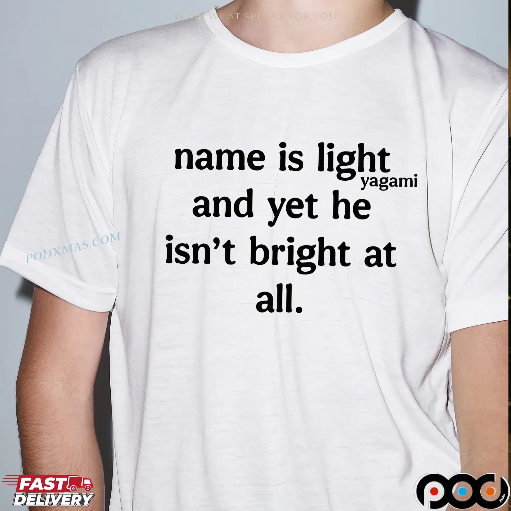 Name Is Light And Yet He Isn't Bright At All T Shirt