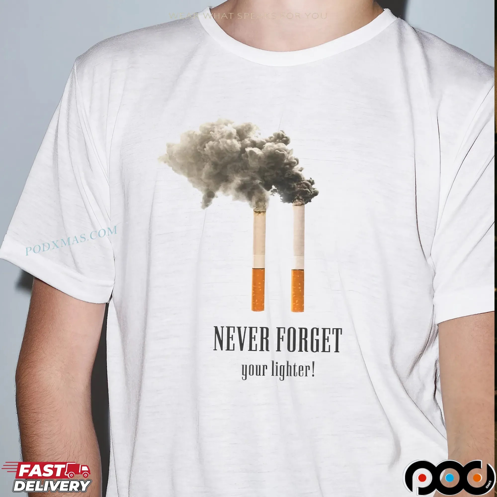 Never Forget Your Lighter Cigarettes T Shirt