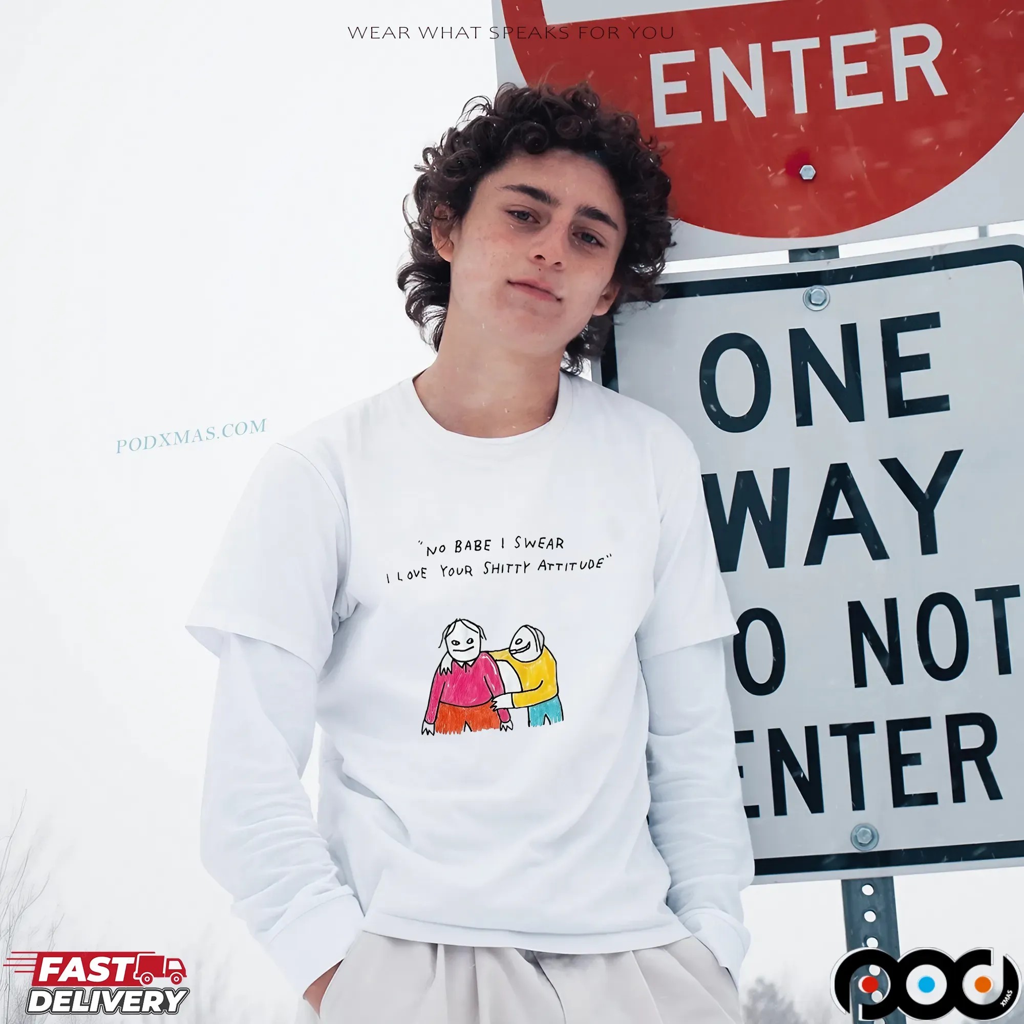 No Babe I Swear I Love Your Shitty Attitude Meme T Shirt