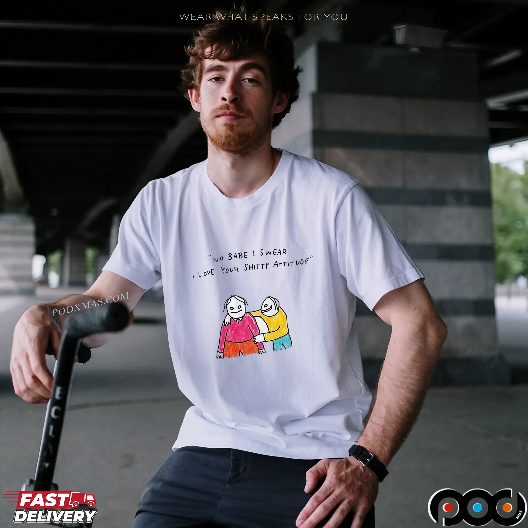 No Babe I Swear I Love Your Shitty Attitude Meme T Shirt