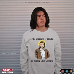Obi-wan Kenobi Star Wars Saga He Doesn't Look A Thing Like Jesus Parody T Shirt