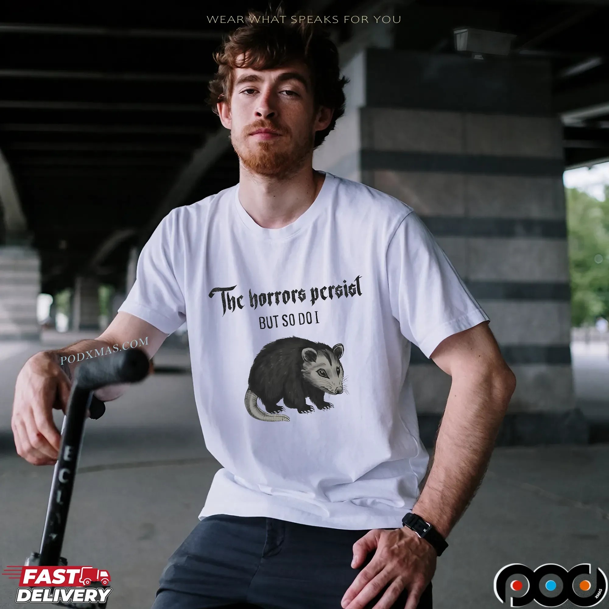 Opossum The Horrors Persist But So Do I T Shirt