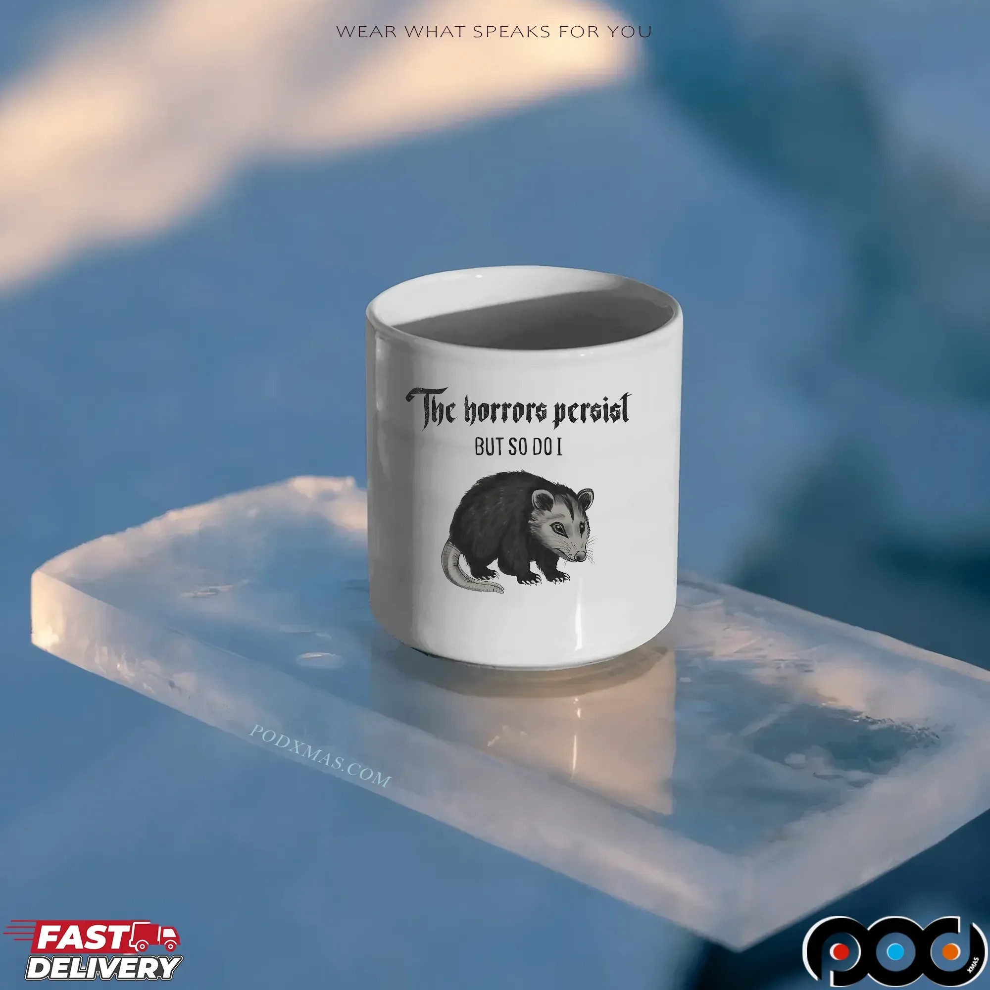 Opossum The Horrors Persist But So Do I T Shirt
