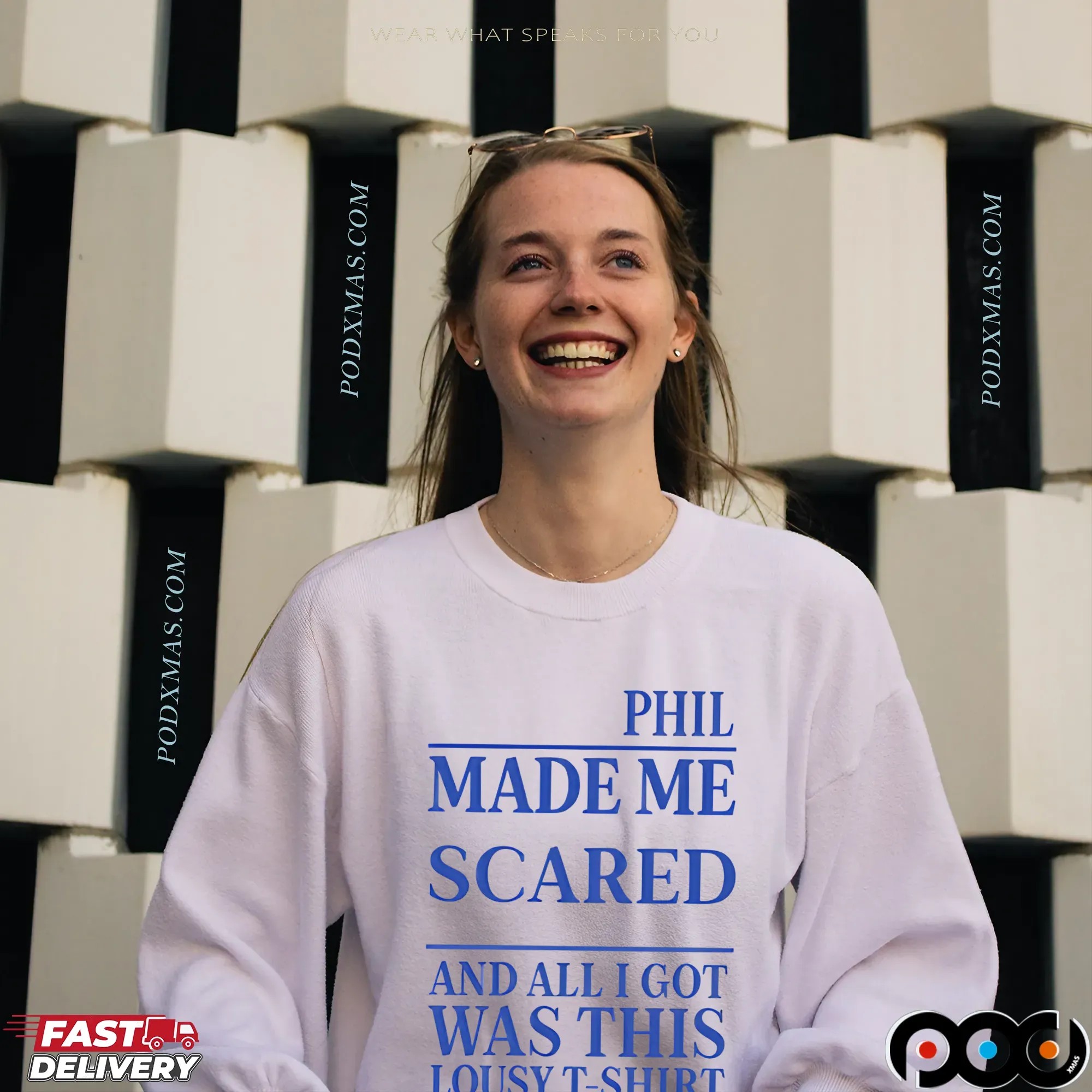 Phil Made Me Scared And All I Got Was This Lousy Meme T Shirt
