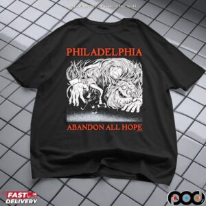 Philadelphia Abandon All Hope Philadelphia Flyer Hockey Player Graphic T Shirt