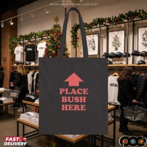 Place Bush Here T Shirt