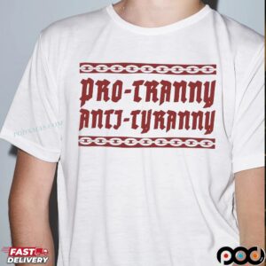 Pro Cranny Anti Tyranny T Shirt