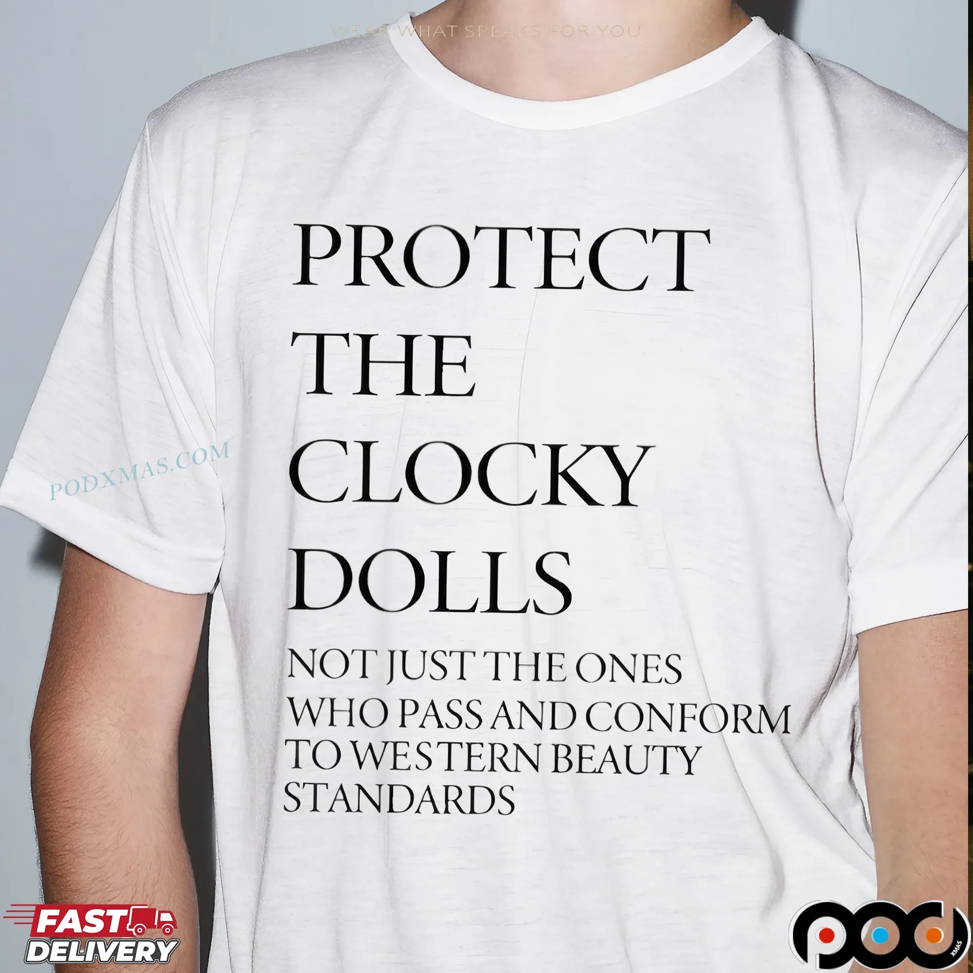 Protect The Clocky Dolls Not Just The Ones Who Pass And Conform To Western Beauty Standards Statement T Shirt