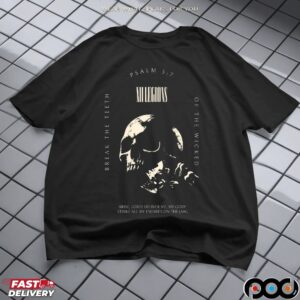 Psalm 3 7 Break The Teeth Of The Wicked T Shirt