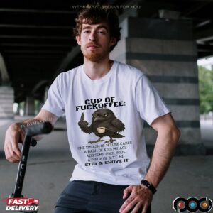 Raven Cup Of Fuckoffee One Splash Of No One Cares A Dash Of Kiss My Ass Add Some Fuck Yous A Pinch Of Bite Me Stir and Shove It T Shirt