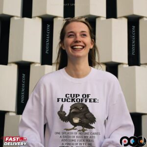 Raven Cup Of Fuckoffee One Splash Of No One Cares A Dash Of Kiss My Ass Add Some Fuck Yous A Pinch Of Bite Me Stir and Shove It T Shirt