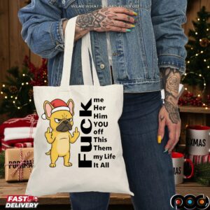 Santa Bulldog Christmas Fuck Me Her Him You Off Them My Life It All T Shirt