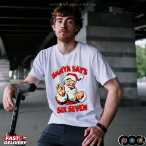 Santa Says Six Seven 67 2025 Christmas T Shirt