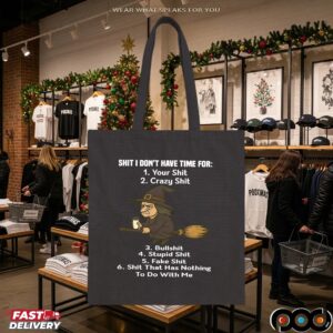 Shit I Don't Have Time For Your Shit Crazy Shit Bullshit Stupid Shit Fake Shit Shit That Has Nothing To Do With Me T Shirt