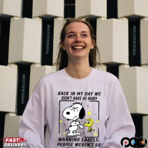 Snoopy And Woodstock The Peanuts Back In My Day We Didn't Have As Many Warning Labels People Weren't So Fucking Stupid T Shirt