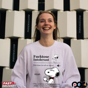 Snoopy Fucktose Intolerant Definition Noun The Condition Of Being Completely Unable To Tolerate Other People's Bullshit T Shirt