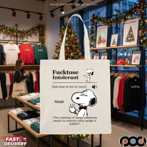 Snoopy Fucktose Intolerant Definition Noun The Condition Of Being Completely Unable To Tolerate Other People's Bullshit T Shirt