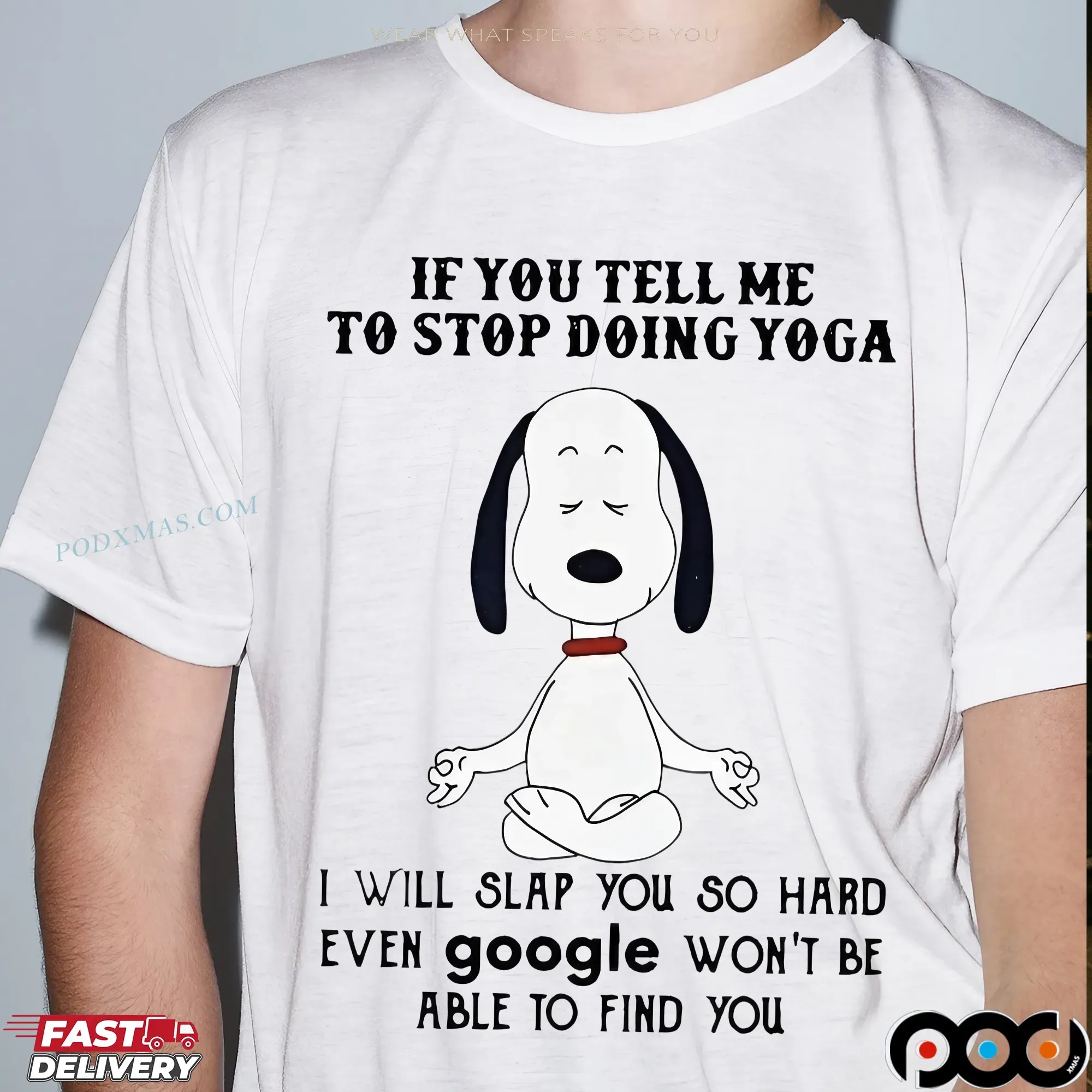 Snoopy If You Tell Me To Stop Doing Yoga I Will Slap You So Hard T Shirt