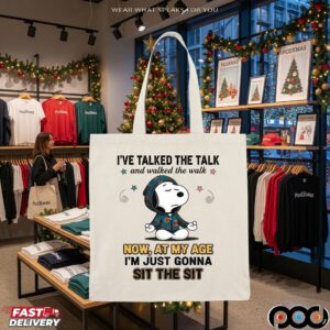 Snoopy I've Talked The Talk And Walked The Walk Now, At My Age I'm Just Gonna Sit The Sit T Shirt