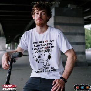Snoopy Knife I Will Not Kill My Coworkers I Will Not...ok Maybe Just One T Shirt