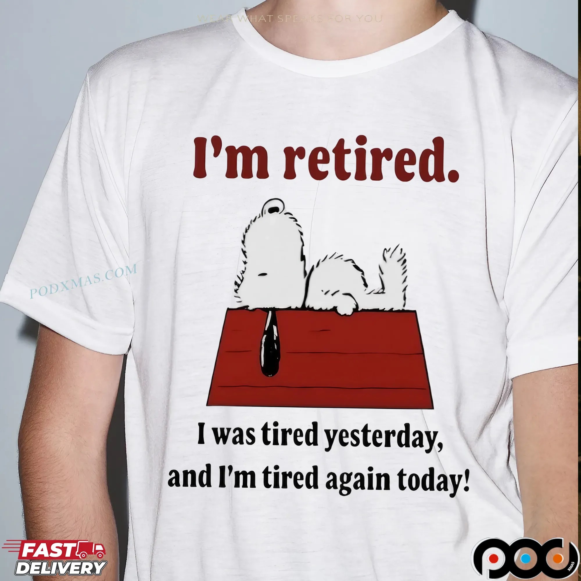 Snoopy Meme I'm Retired I Was Tired Yesterday And I'm Tired Again Today Lazy The Peanuts T Shirt