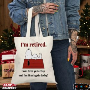 Snoopy Meme I'm Retired I Was Tired Yesterday And I'm Tired Again Today Lazy The Peanuts T Shirt