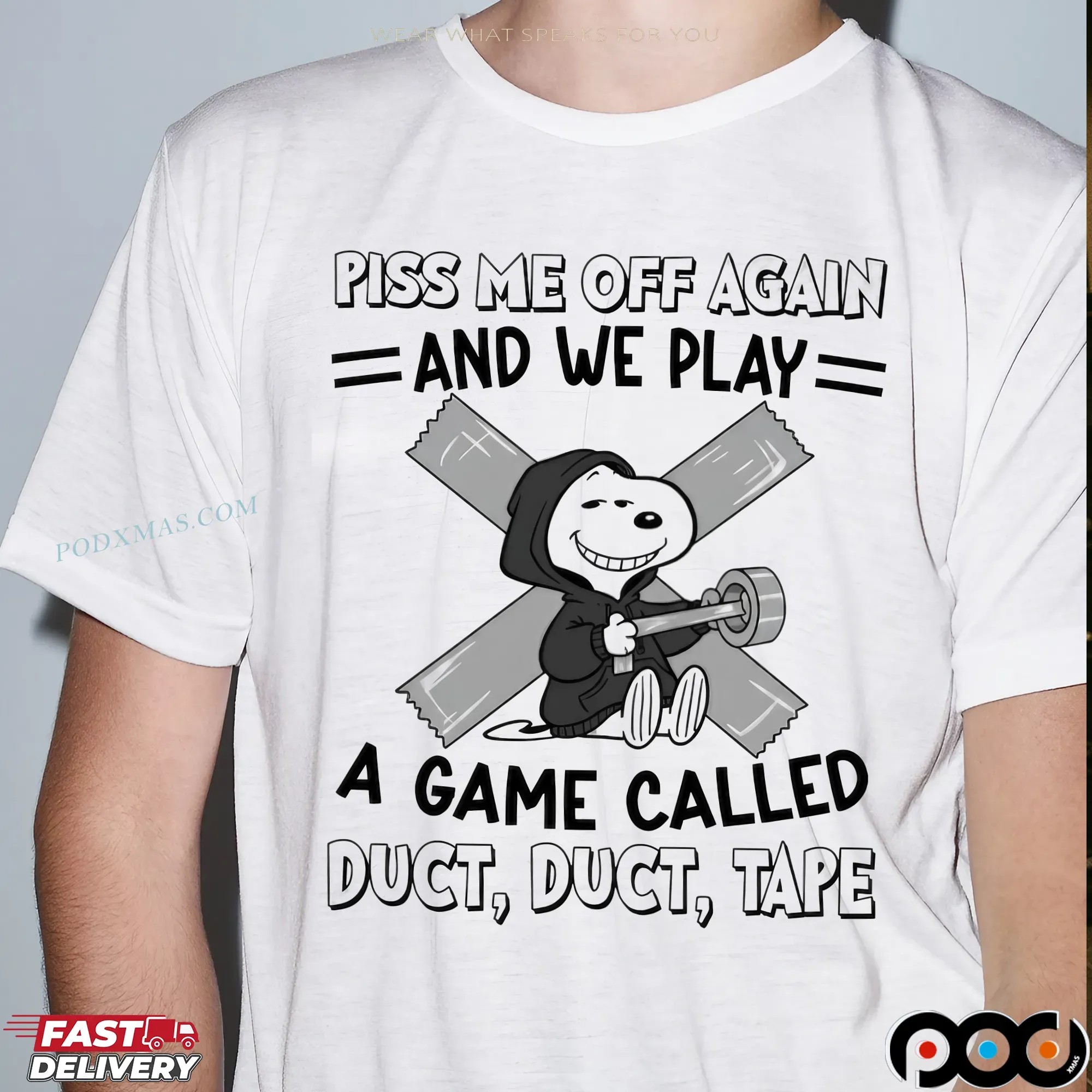Snoopy Piss Me Off Again And We Play A Game Called Duct Duct Tape T Shirt
