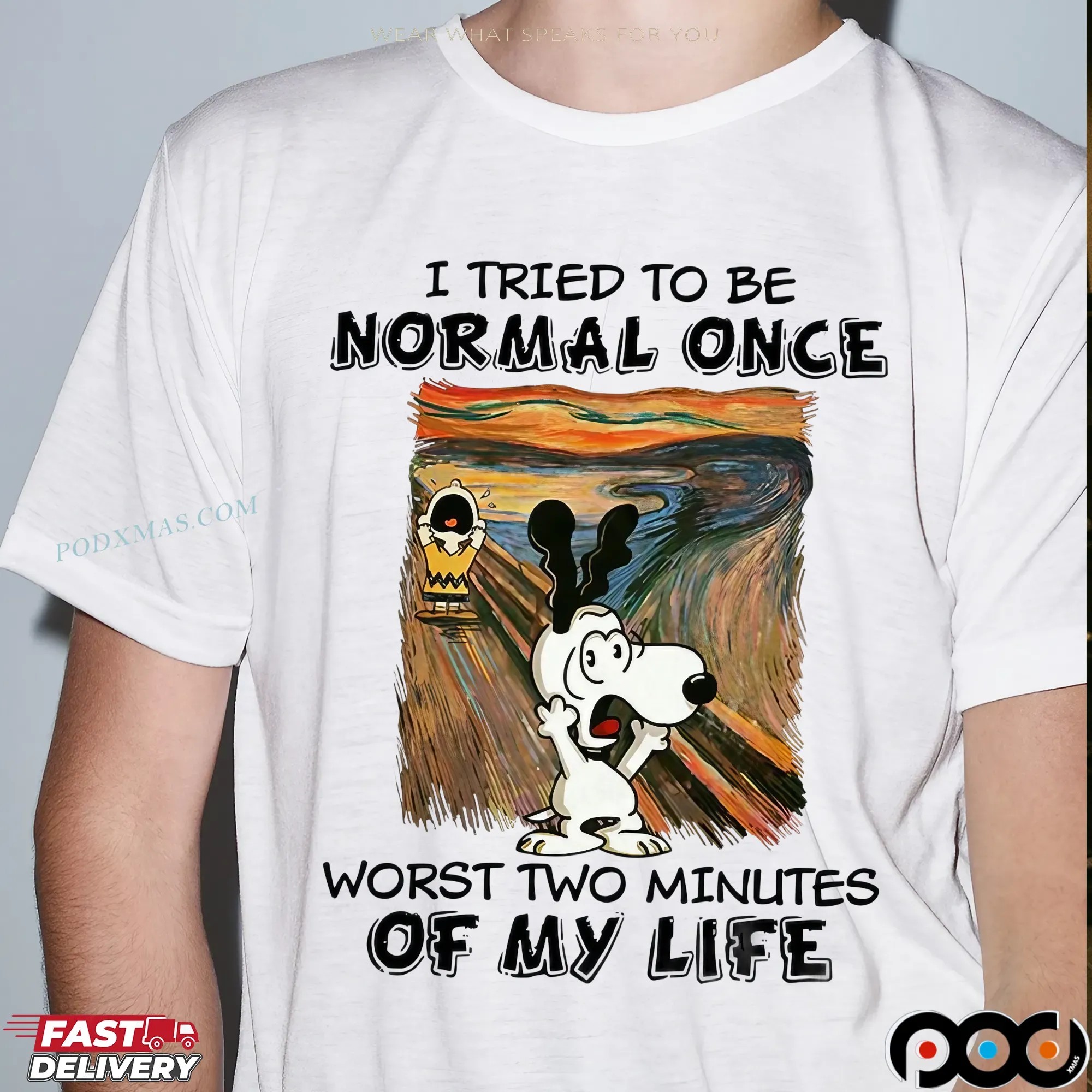 Snoopy Scream I Tried To Be Normal Once Worst Two Minutes Of My Life T Shirt