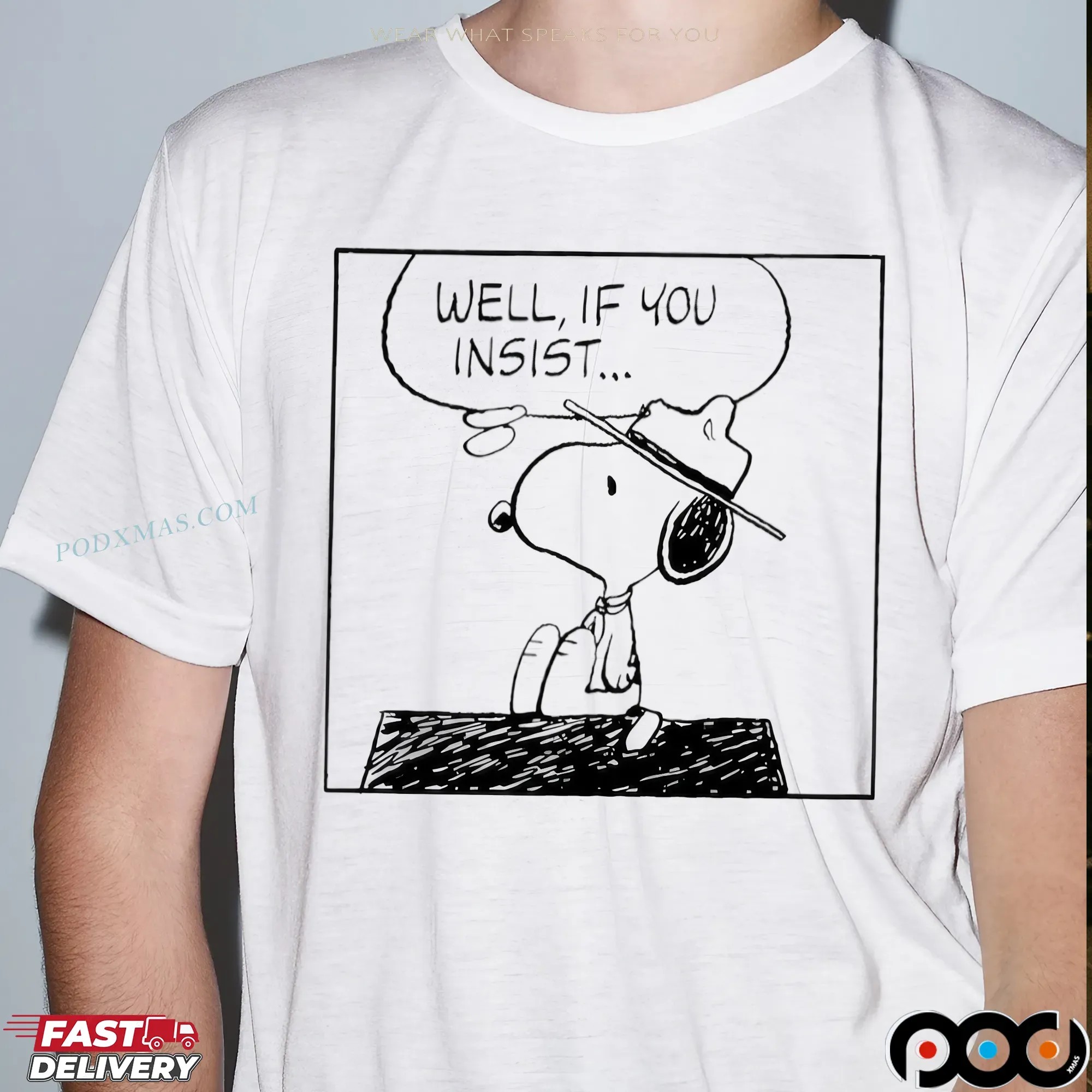 Snoopy Well If You Insist The Peanuts T Shirt