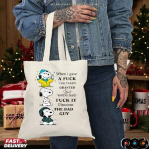 Snoopy When I Gave A Fuck I Was Taken Granted But When I Said Fuck It I Become The Bad Guy T Shirt